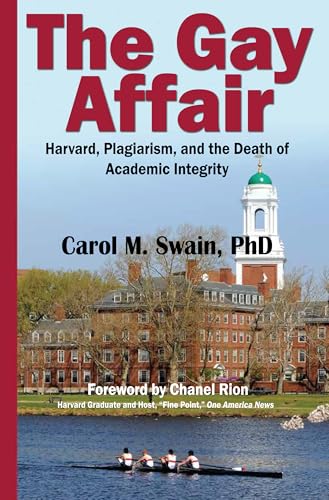 The Gay Affair: Harvard, Plagiarism, and the Death of Academic Integrity (Kindle Edition)