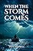 When the Storm Comes