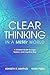Clear Thinking in a Messy World by Kenneth R. Samples