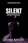 Silent Betrayal (Shattered Silence Duet, #2)