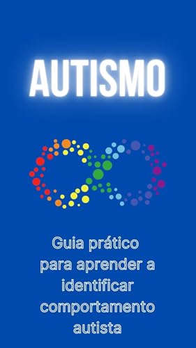 “Desvendando o Autismo: Um Guia para Identificar e Compreender os Sinais” (Portuguese Edition)