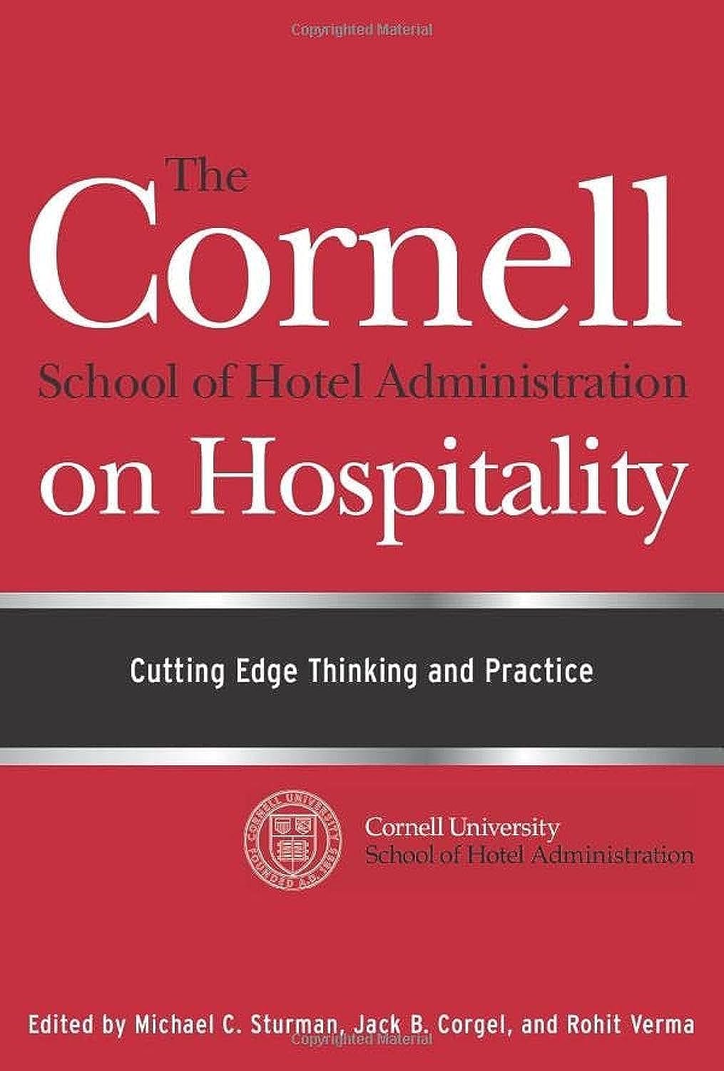 The Cornell School of Hotel Administration on Hospitality: Cutting Edge Thinking and Practice (Kindle Edition)
