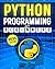 Python Programming for Beginners: A Complete Step-by-Step Guide to Mastering Python Coding in Less Than a Month