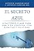 El Secreto Azul: 6 Factores clave para una vida longeva, con plenitud y felicidad (Spanish Edition)