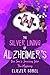 The Silver Lining of Alzheimer's by Eliezer Sobel