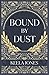 Bound By Dust