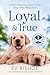 Loyal & True: A Heartwarmin...