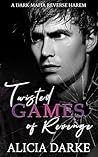Twisted Games of Revenge by Alicia Darke