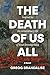 The Death of Us All: Inspir...