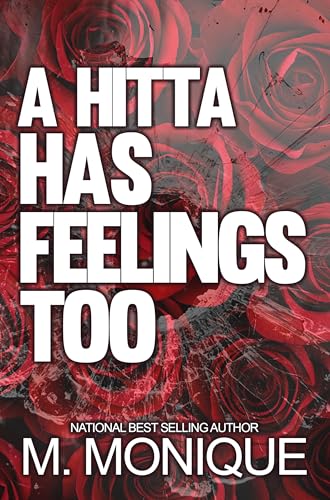 A HITTA HAS FEELINGS TOO: DALLAS & CHLOE'S HOOD LOVE STORY (SMITH Book 3)