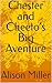 Chester and Cheeto’s Great Aventure by Alison Miller