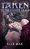 Taken to the Shadow Realm (Stolen Demon Brides, #2)