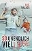 So Unendlich Viel Liebe (German Edition)