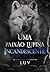 Uma paixão lupina incandescente (Portuguese Edition)