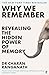 Why We Remember: Revealing the Hidden Power of Memory