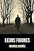 Leurs Figures: Édition Intégrale | Annotée d'une Biographie de Maurice Barrès (French Edition)