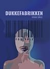 Dukkefabrikken by Ronnie Sørlie