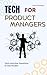 Tech for Product Managers by Shailesh Sharma