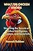 WHAT THE CHICKEN KNOWS : Unveiling the Secrets of Chicken Intelligence, Emotions, and Social Life