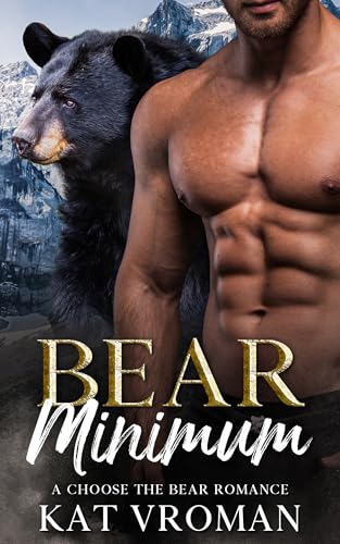 Bear Minimum : A Choose the Bear Romance (Kindle Edition)