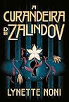 A curandeira de Zalindov by Lynette Noni