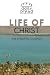 Life of Christ: The Synopti...