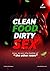 CLEAN FOOD, DIRTY SEX - How...