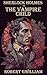 Sherlock Holmes - The Vampi...