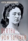 Bertha von Suttner - Vredesactivist, feminist en nobelprijswi... by Greta Noordenbos