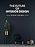 The Future of Interior Design by Nader Soubra