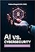 AI VERSUS CYBERSECURITY by Krishna Chaitanya Chaganti
