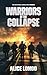 Warriors Of The Collapse by Alice Longo