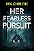 Her Fearless Pursuit (Marti...