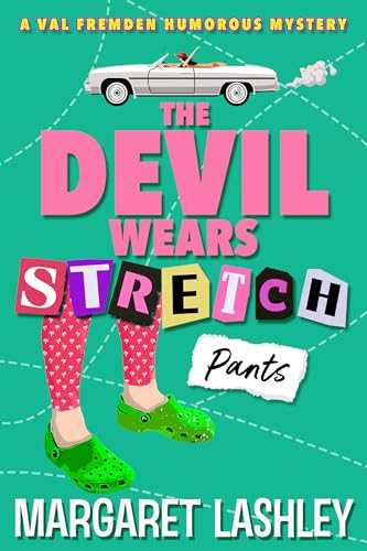 The Devil Wears Stretch Pants (A Val Fremden Humorous Mystery Book 4)