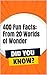 400 Fun Facts: From 20 Worl...