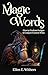 Magic Words by Ellen E. Withers Magic Words by Ellen E. Withers