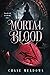 Mortal Blood by Chase Meadows