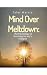 Mind Over Meltdown: The Psy...