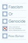 Fascism or Genocide by Ross Barkan Fascism or Genocide by Ross Barkan