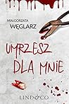 Umrzesz dla mnie