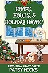 Hoops, Howls, & Holiday Havoc by Patsy  Hicks