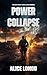 Power Collapse by Alice Longo