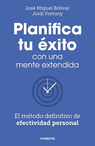 Planifica tu éxito con una mente extendida: El método definitivo de efectividad personal (Spanish Edition)