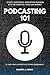 Podcasting 101::: "Start a ...