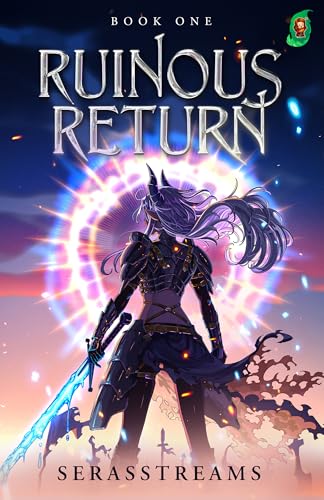 Ruinous Return 1: Empire Builder Isekai (Kindle Edition)