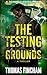 The Testing Grounds: A Thriller (Ronan Carver Book 2)