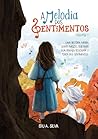 A Melodia dos Sentimentos: Volume 1 | E-book | Uma História Infantil Sobre Empatia, Amizade e Equilíbrio Emocional | Contém 3 Mistérios