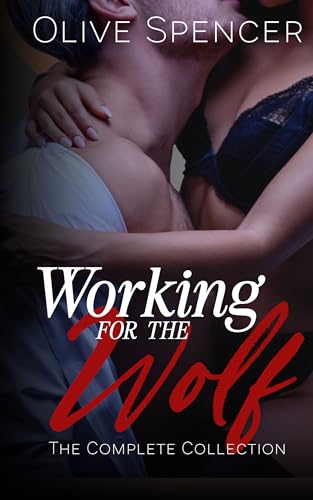 Working for the Wolf: The Complete 'Working for the Wolf' Collection (Working for the Big Bad Wolf Book 6)