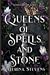 Queens of Spells and Stone by Katerina Stevens