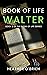Walter (Book of Life, #3)
